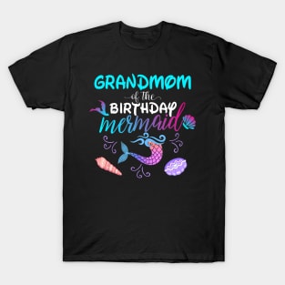 Grandmom Of The Birthday Mermaid Matching Family T-Shirt